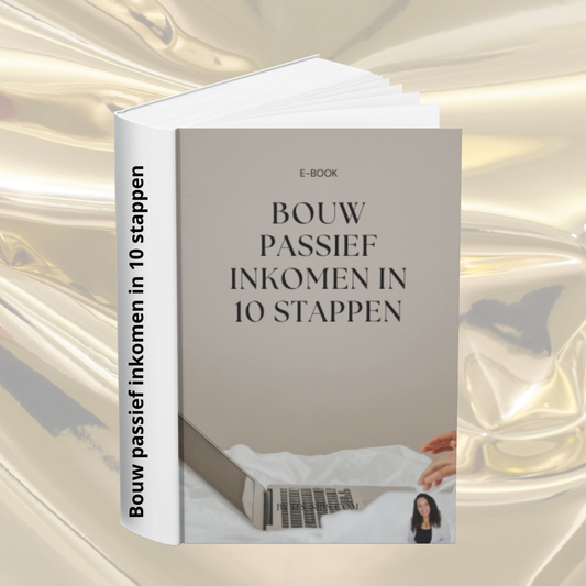 Bouw Passief Inkomen in 10 Stappen®- Van dromen naar werkelijkheid